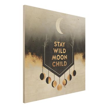 Holzbild - Stay Wild Moon Child - Quadrat 1:1