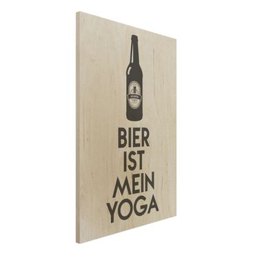 Holzbild - Bier Ist Mein Yoga - Hochformat 3:2