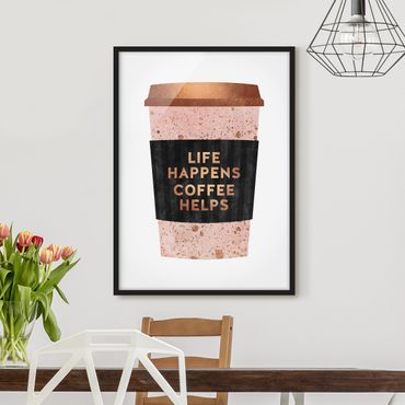 Bild mit Rahmen - Life Happens Coffee Helps Gold - Hochformat 4:3