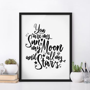 Bild mit Rahmen - You are my Sun, my Moon and all my Stars - Hochformat 3:4