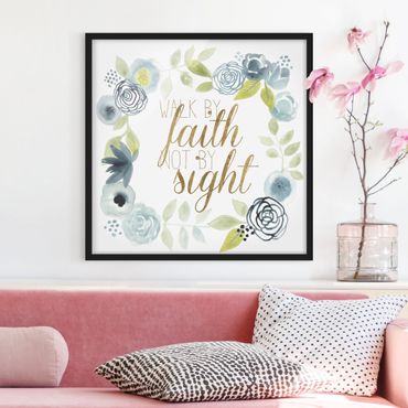 Bild mit Rahmen - Blumenkranz mit Spruch - Faith - Quadrat 1:1