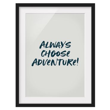 Bild mit Rahmen - Always choose Adventure