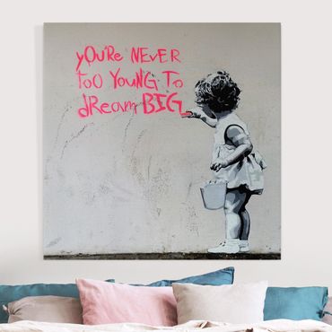 Leinwandbild - Banksy - Dream Big - Quadrat - 1:1