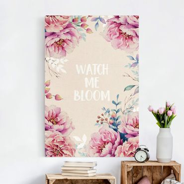 Leinwandbild Natur - Spruch watch me bloom mit Rosen - Hochformat 2:3