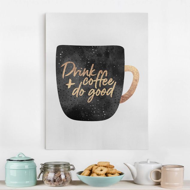 Küchen Deko Drink Coffee, Do Good - schwarz