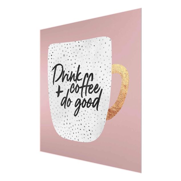 Wohndeko Kaffee Drink Coffee, Do Good - weiß