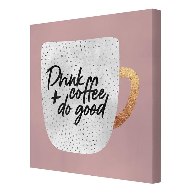 Wanddeko Punkte Drink Coffee, Do Good - weiß