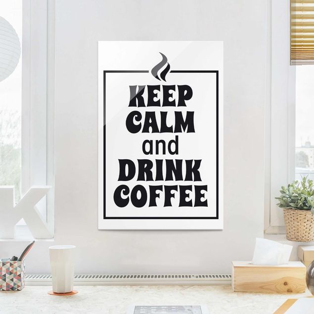 Wanddeko Esszimmer Keep Calm And Drink Coffee