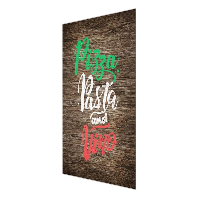 Glasbilder Sprüche Pizza Pasta and Vino auf Planke