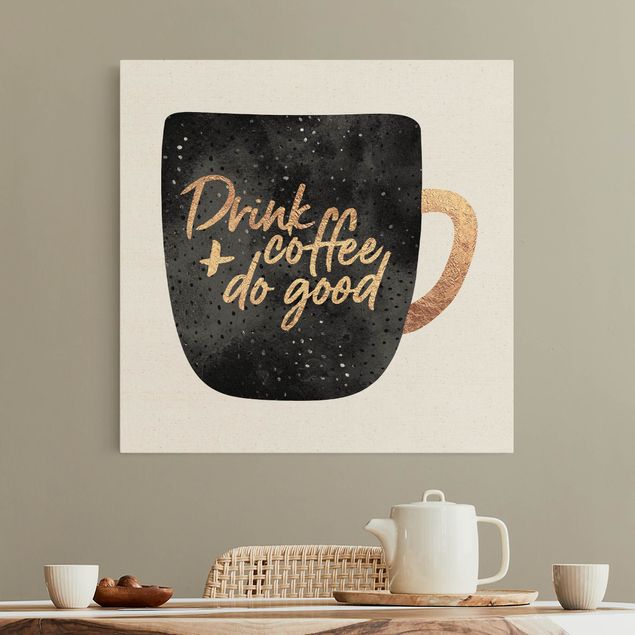 Wanddeko gold Drink Coffee, Do Good - schwarz