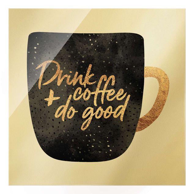Wanddeko Kaffee Drink Coffee, Do Good - schwarz