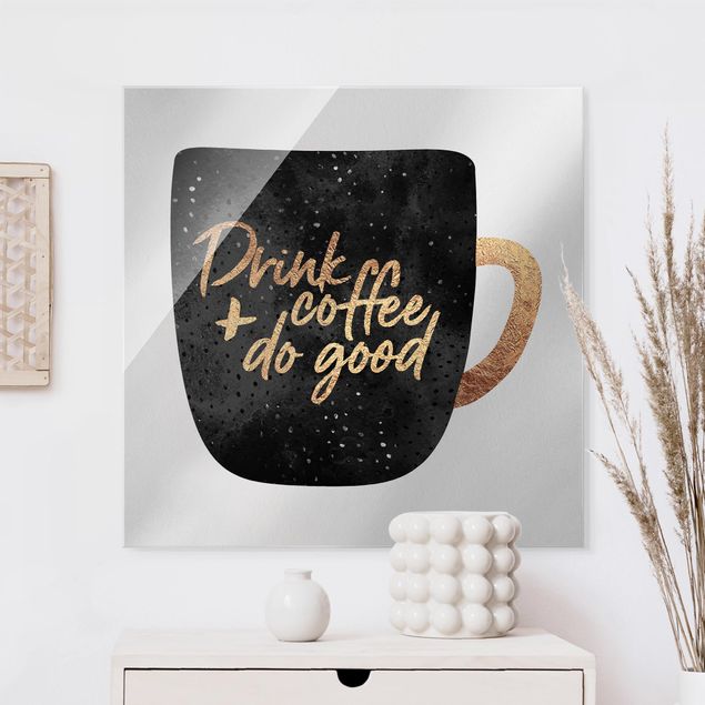Küche Dekoration Drink Coffee, Do Good - schwarz