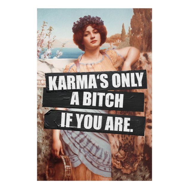 Wanddeko über Bett Karma's Only A Bitch If You Are
