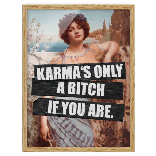Wanddeko Büro Karma's Only A Bitch If You Are